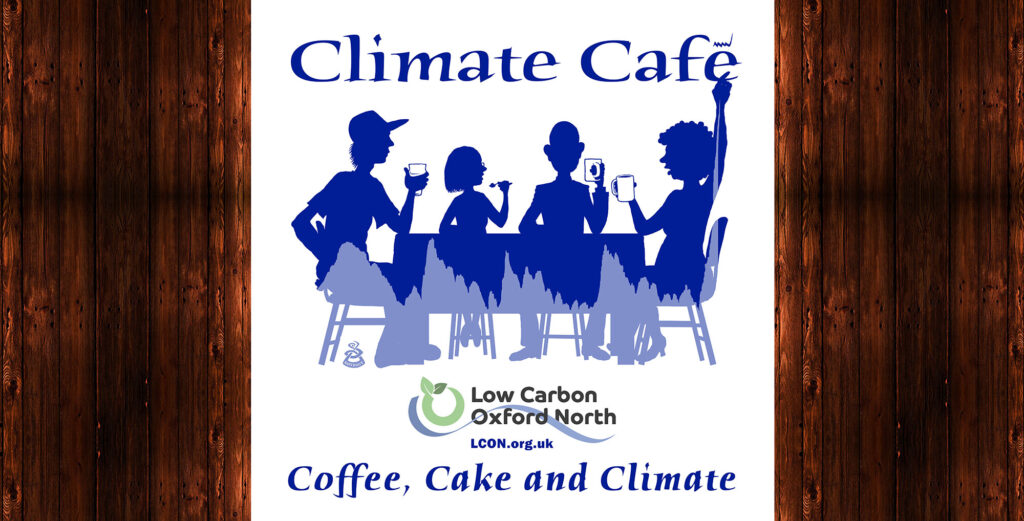 Bothered about climate change? Come to one of our warm and friendly climate cafés